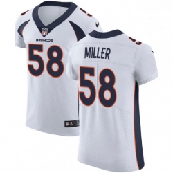 Men Nike Denver Broncos 58 Von Miller White Vapor Untouchable Elite Player NFL Jersey