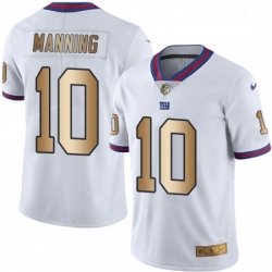 Mens Nike New York Giants 10 Eli Manning Limited WhiteGold Rush NFL Jersey