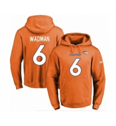 Football Mens Denver Broncos 6 Colby Wadman Orange Name Number Pullover Hoodie