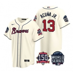 Men Atlanta Braves 13 Ronald Acuna Jr  2021 Cream World Series With 150th Anniversary Patch Cool Base Stitched Jersey